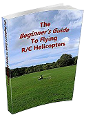 The Beginner's Guide To Flying RC Helicopters eBook