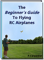 Beginner's Guide To Flying RC Airplanes Beginner's Guide To Flying RC Airplanes