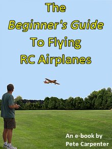 The Beginner's Guide To Flying RC Airplanes ebook